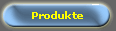 Produkte