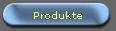 Produkte